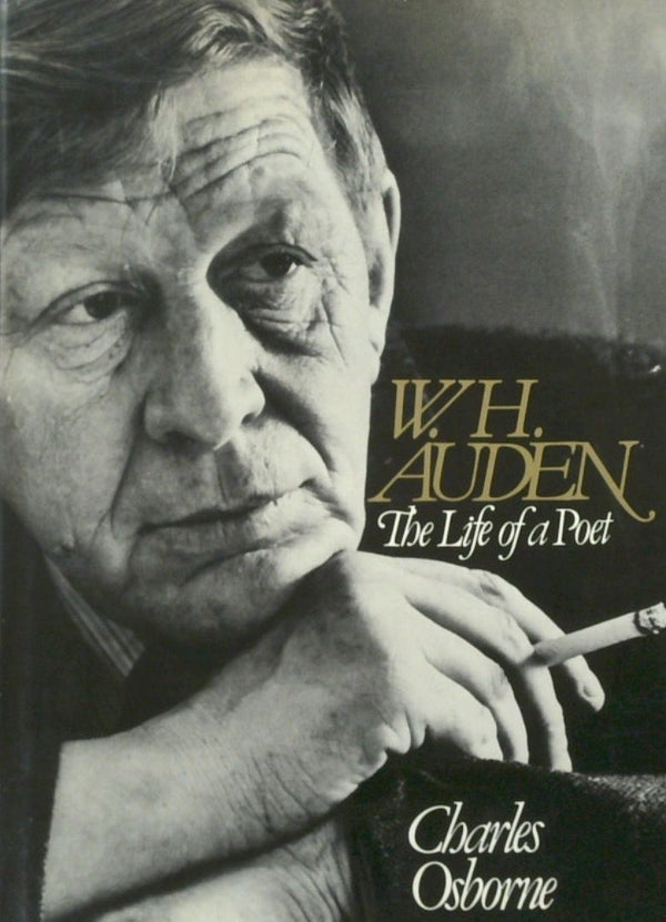 W.H. Auden: The Life of a Poet