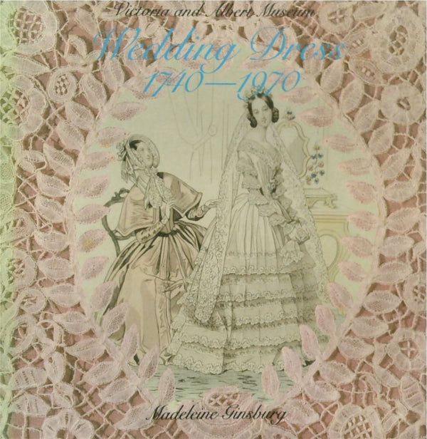Wedding Dress 1740-1970 - Victoria and Albert Museum