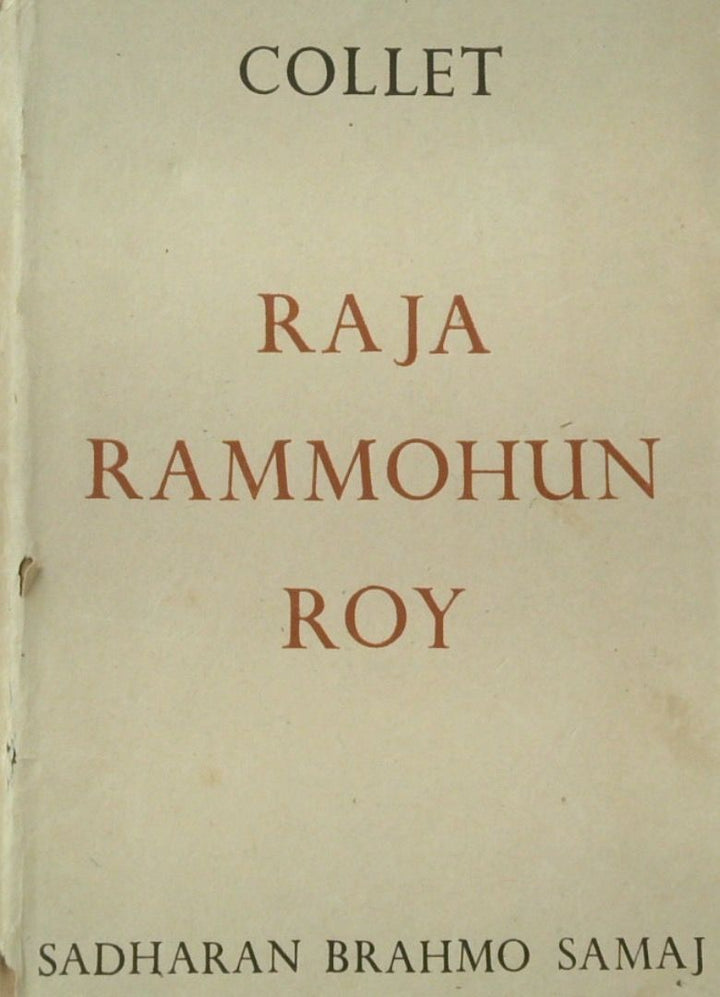 The Life and Letters of Raja Rammohun Roy