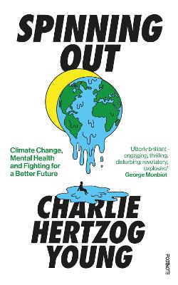 Spinning Out: Climate Change, Mental Health and Fighting for a Better
