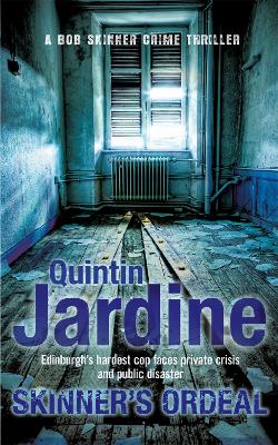Skinner's Ordeal (Bob Skinner series, Book 5): An explosive Scottish