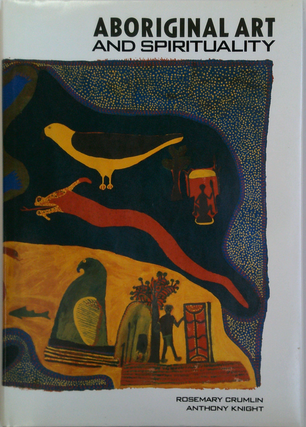 Aboriginal Art And Spirituality (SIGNED)