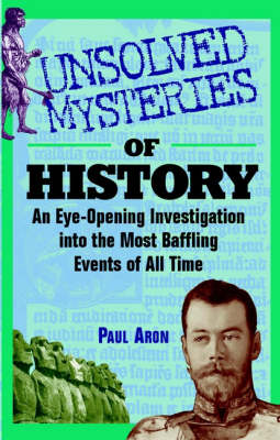 Unsolved Mysteries of History: An Eye-Opening Investigation into the