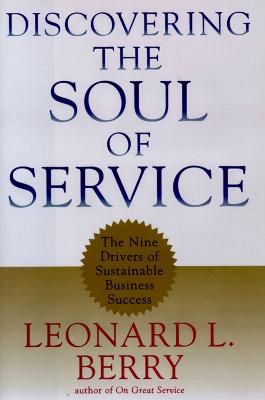 Discovering the Soul of Service: The Nine Drivers of Sustainable