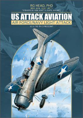 US Attack Aviation: Air Force and Navy Light Attack, 1916 to the