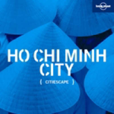 Citiescape Asia: Ho Chi Minh City