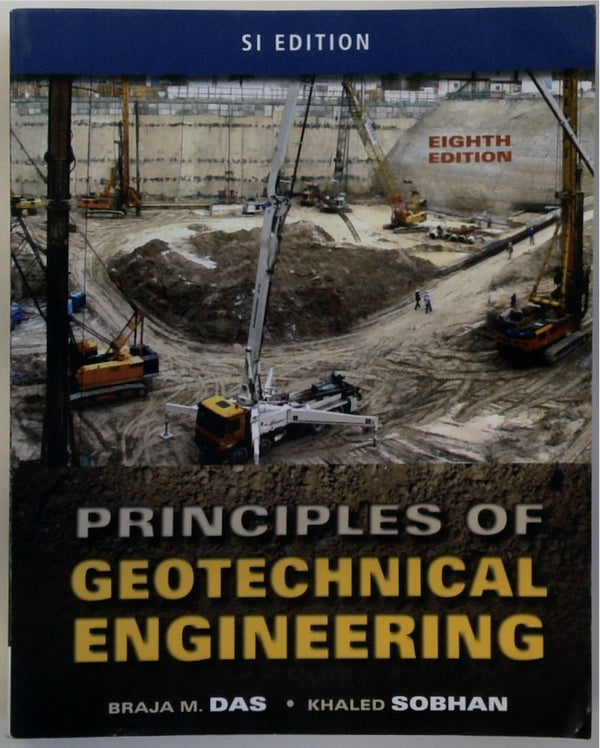 Principles of Geotechnical Engineering: SI Edition