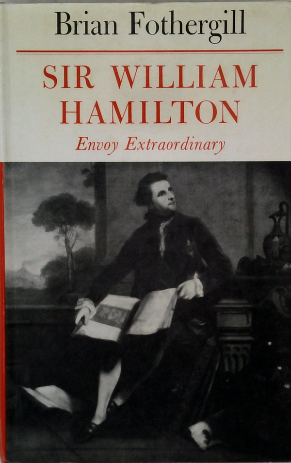 Sir William Hamilton: Envoy Extraordinary