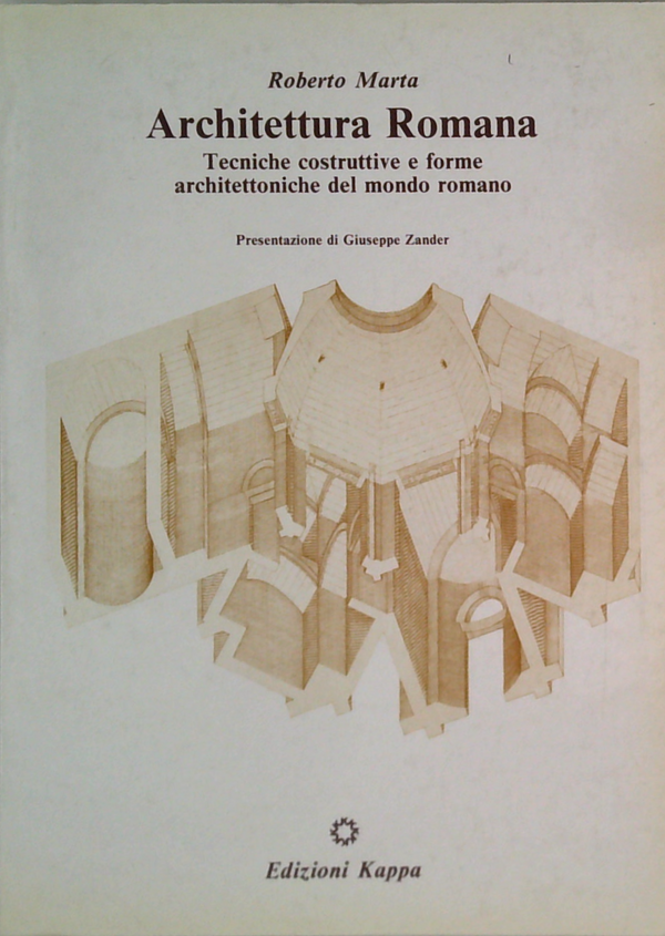 Architettura Romana: Tecniche Costruttive E Forme Architettoniche Del Mondo Romano