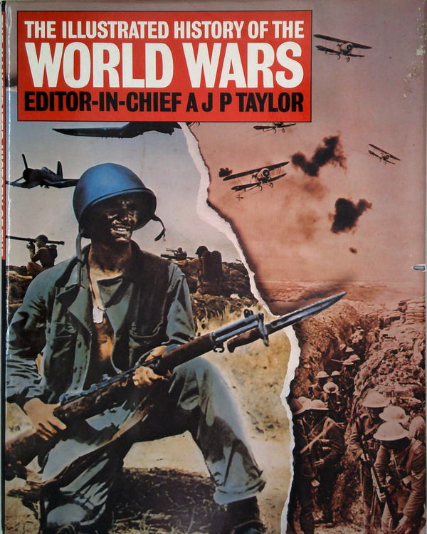 The Illustrated History Of The World Wars