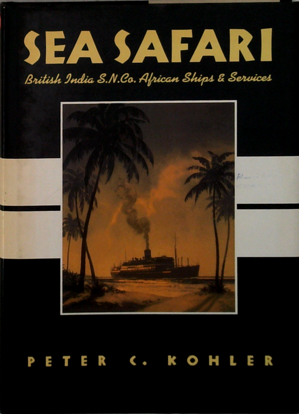 Sea Safari: British India S.N.Co. African Ships & Services