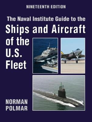 The Naval Institute Guide to the Ships and Aircraft of the U.S. Fleet,
