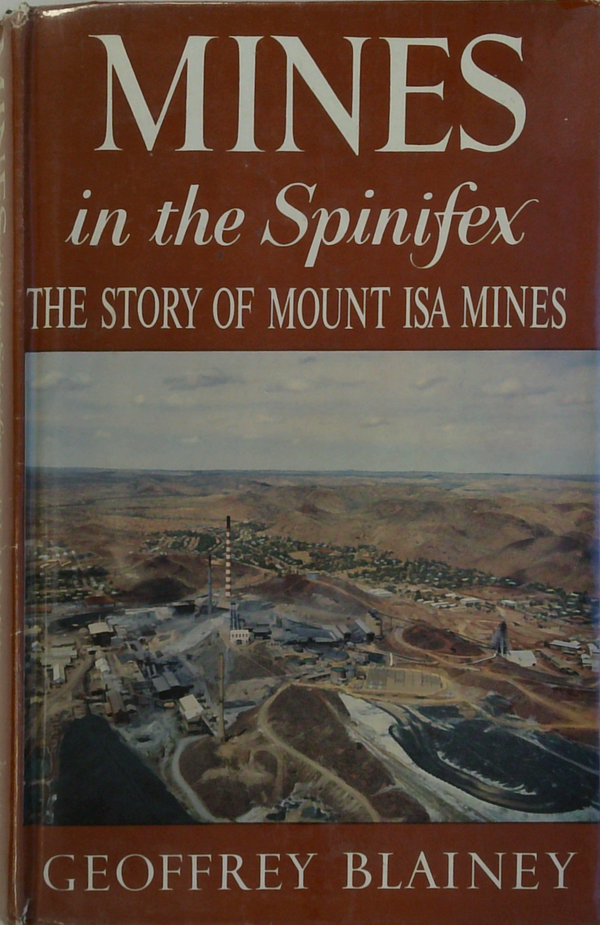 Mines In The Spinifex: The Story Of Mount Isa Mines
