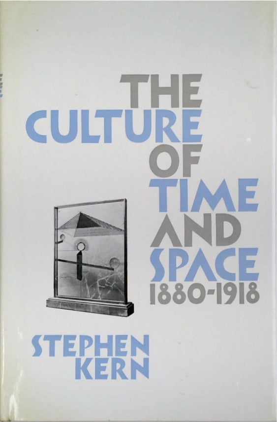 The Culture of Time and Space, 1880 - 1913