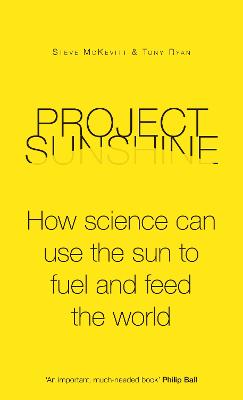Project Sunshine: How science can use the sun to fuel and feed the