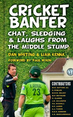 Cricket Banter: Chat, Sledging and Laughs from The Middle Stump