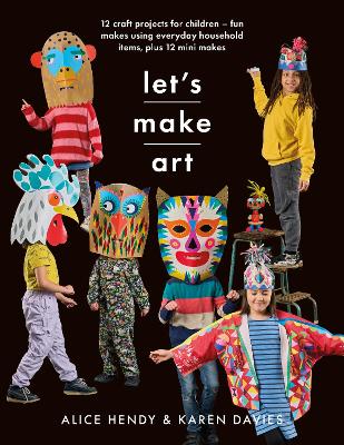 Let s Make Art: 12 Craft Projects for Children: Fun makes using