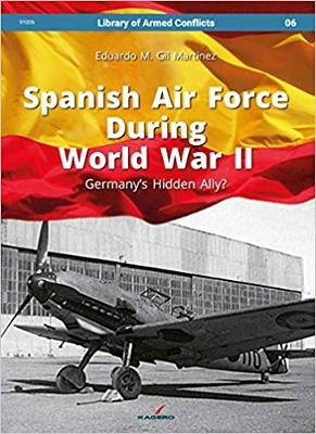 Spanish Air Force During World War II: Germany'S Hidden Ally?