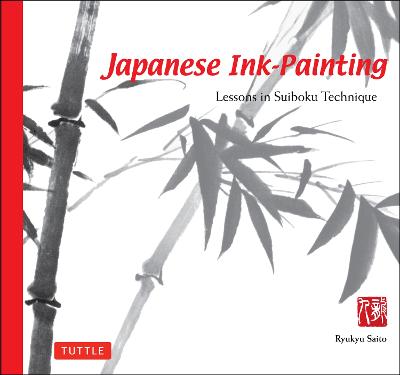 Japanese Ink Painting: Lessons in Suiboku Technique (Designed for the