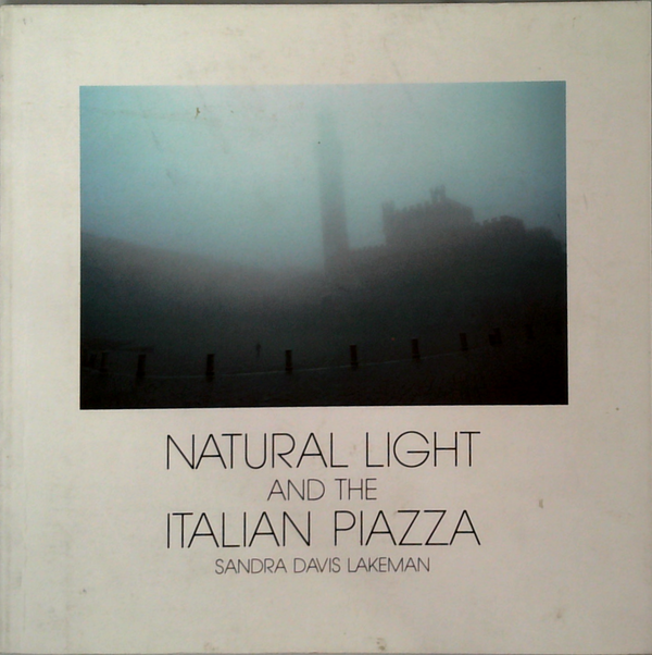 Natural Light And The Italian Piazza: Siena, As A Case Study