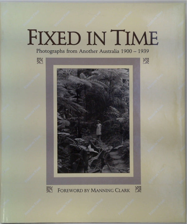 Fixed in Time: Photographs from Another Australia, 1900-1939