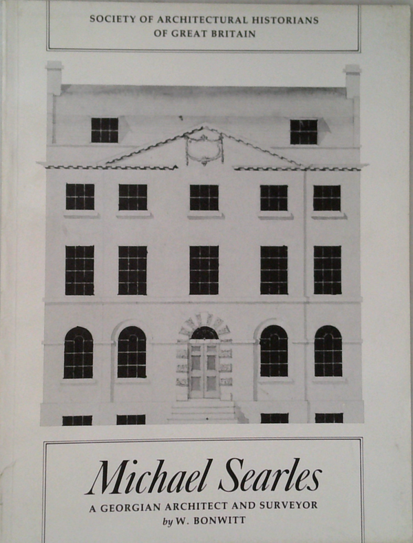 Michael Searles: A Georgian Architect And Surveyor