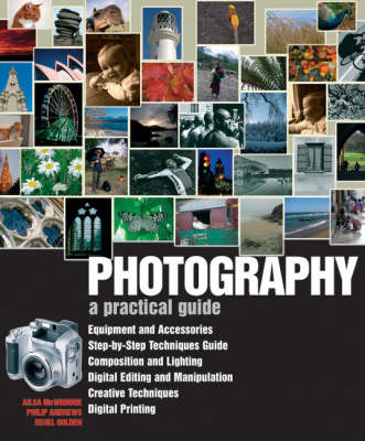 Photography: A Practical Guide