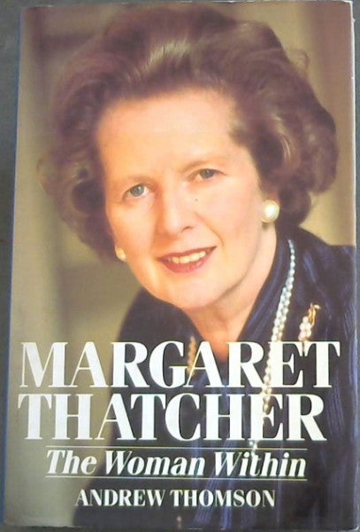 Margaret Thatcher: The Woman within