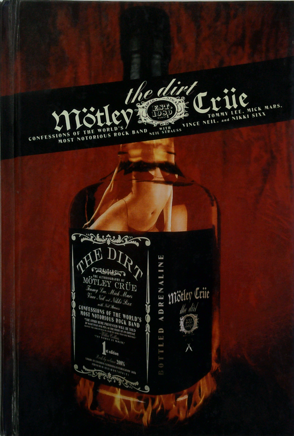 The Dirt: Confessions Of The World's Most Notorious Rock Band