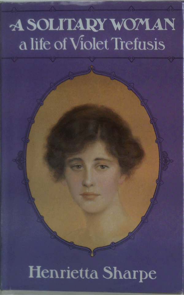 A Solitary Woman A Life Of Violet Trefusis