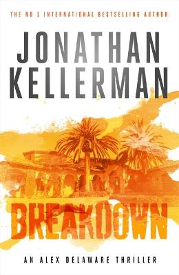 Breakdown (Alex Delaware series, Book 31): A thrillingly suspenseful