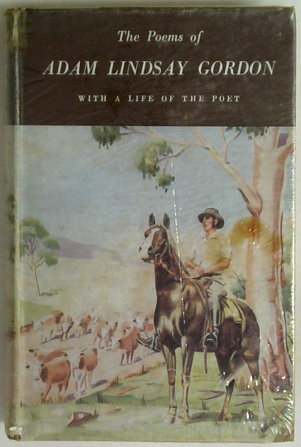 The Poems Of Adam Lindsay Gordon; With A Life Of The Poet