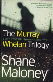 The Murray Whelan Trilogy: Stiff, the Brush off, Nice Try