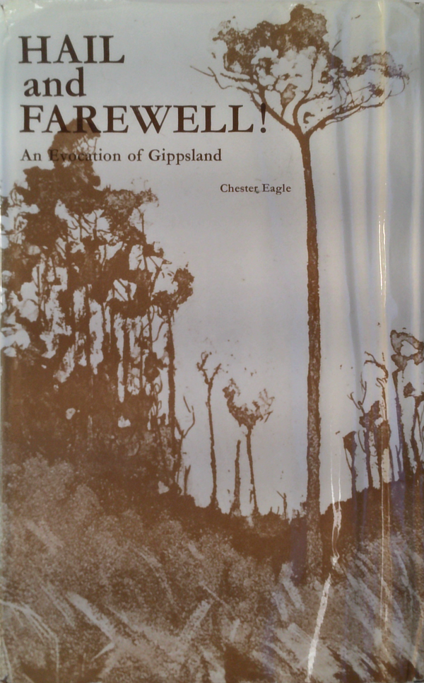 Hail And Farewell!: An Evocation Of Gippsland