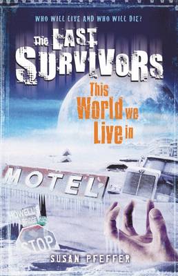 Last Survivors: #3 This World We Live in