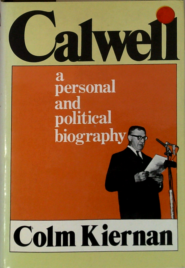 Calwell: A Personal And Political Biography
