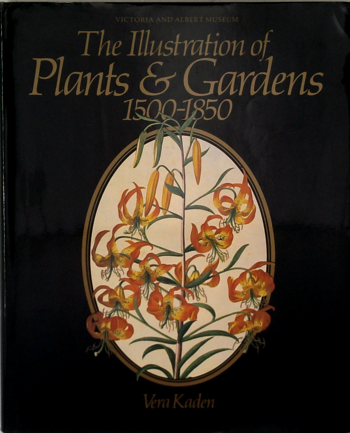 The Illustration Of Plants & Gardens 1500-1850