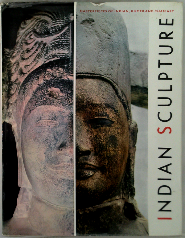 Indian Sculpture: Masterpieces Of Indian, Khmer And Cham Art