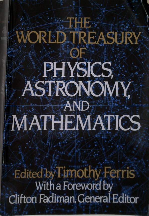 The World Treasury Of Physics, Astronomy, And Mathematics
