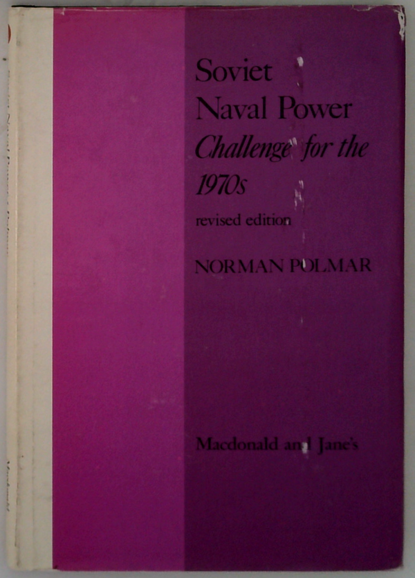 Soviet Naval Power: Challenge For The 1970s; Revised Edition