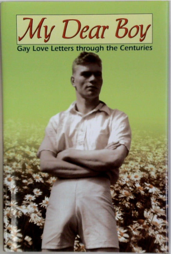 My Dear Boy: Gay Love Letters Through the Centuries