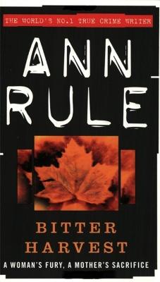 Bitter Harvest: A Woman's Fury. A Mother's Sacrifice