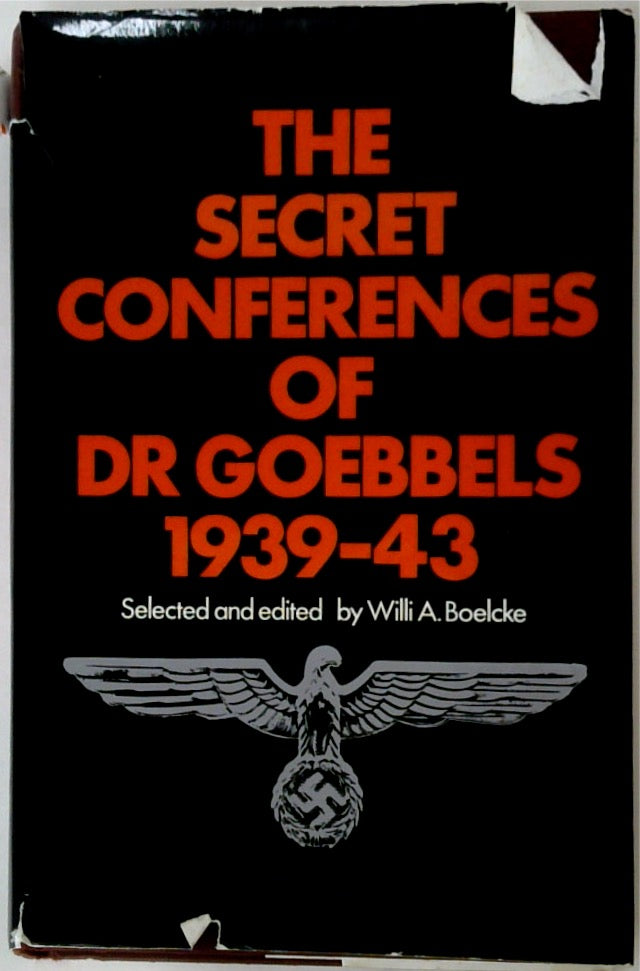 The Secret Conferences of Dr Goebbels 1939-43