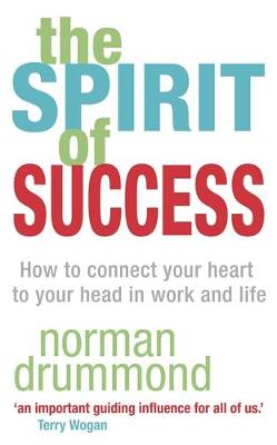 The Spirit of Success: How to connect your heart to your head in work