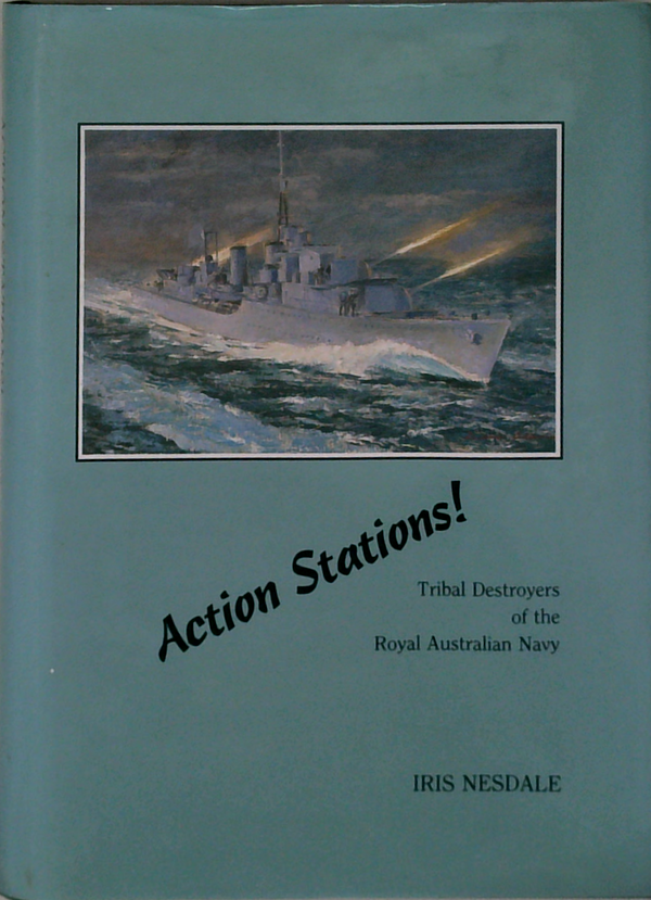 Action Stations!: Tribal Destroyers Of The Royal Australian Navy
