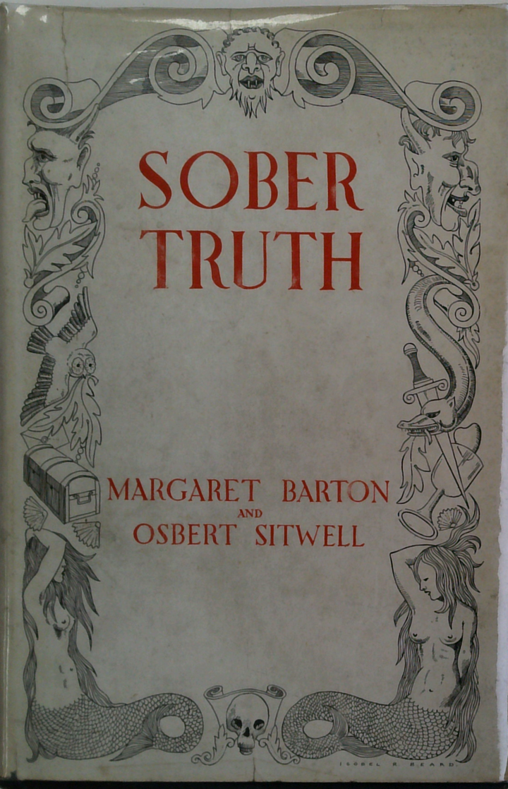 Sober Truth: A Collection of Nineteenth Century Episodes Fantastic, Grotesque and Mysterious.