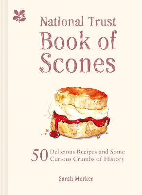 The National Trust Book of Scones: 50 delicious recipes and some