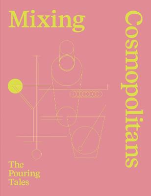 Mixing Cosmopolitans: The Pouring Tales