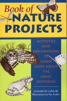 Book of Nature Projects: Activities and Explorations to Learn More