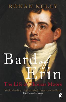 Bard of Erin: The Life of Thomas Moore